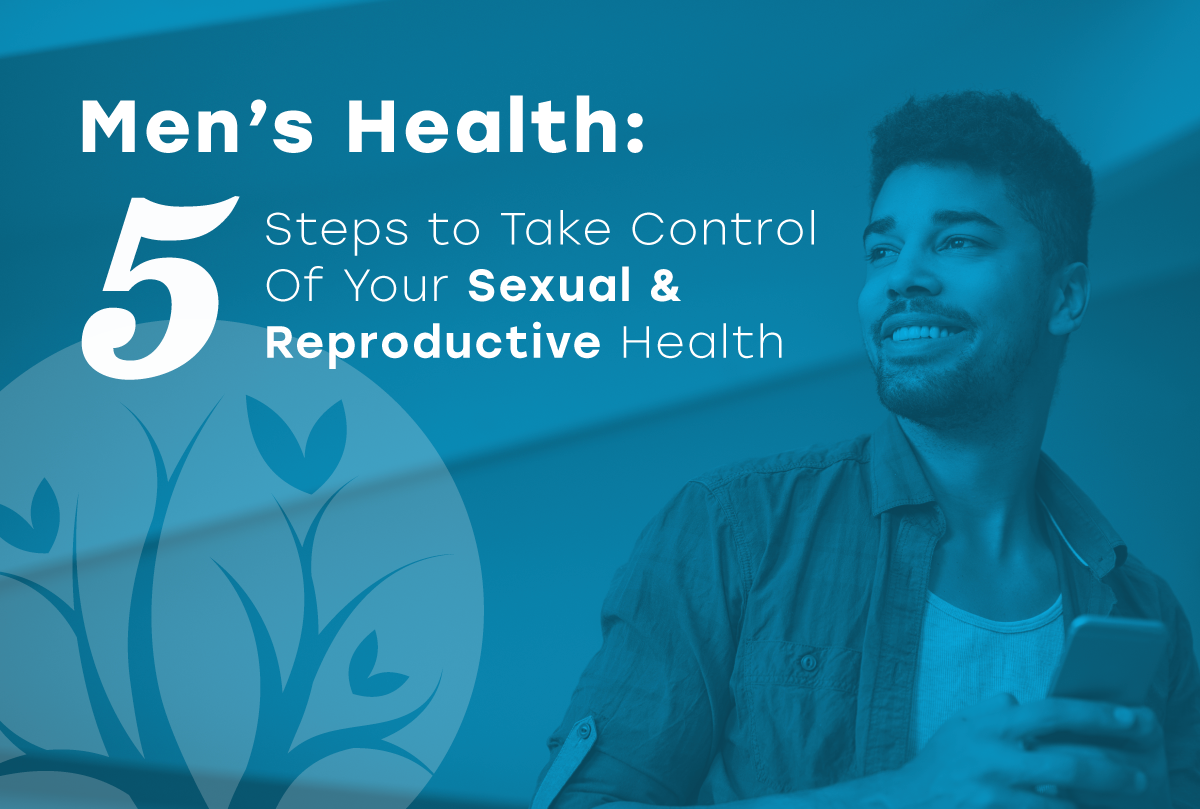 5 Steps to Take Control of Your Sexual and Reproductive Health